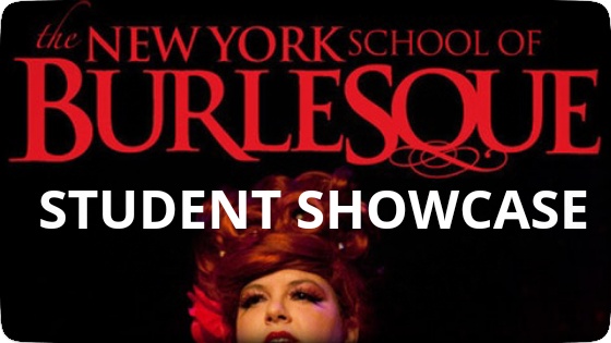 New York School Of Burlesque Student Showcase